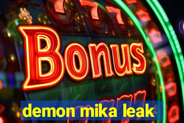 demon mika leak