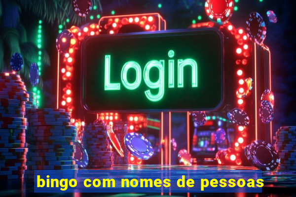 bingo com nomes de pessoas