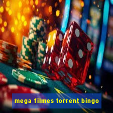 mega filmes torrent bingo