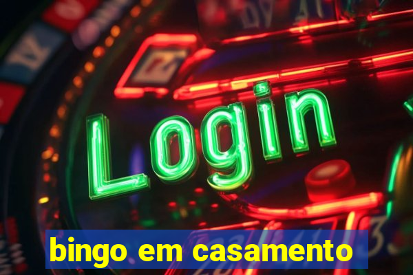 bingo em casamento