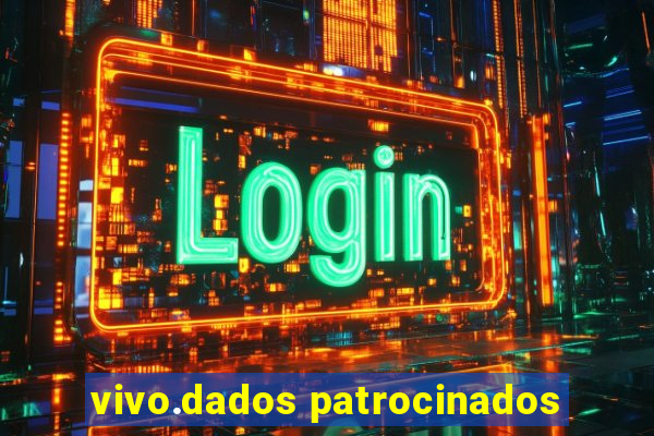 vivo.dados patrocinados