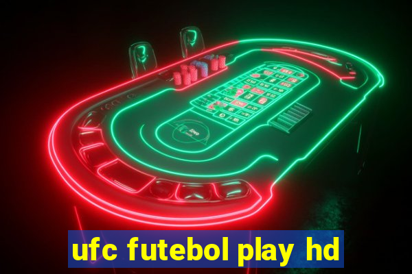 ufc futebol play hd