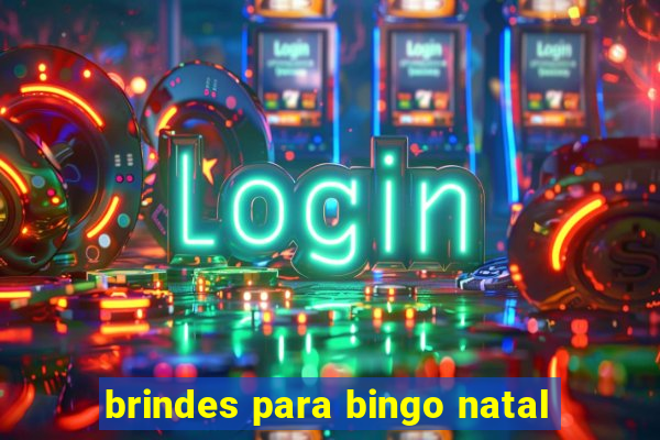 brindes para bingo natal