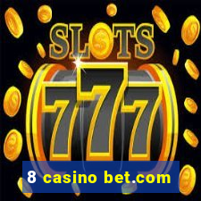 8 casino bet.com