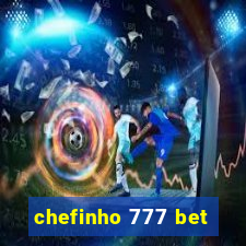 chefinho 777 bet