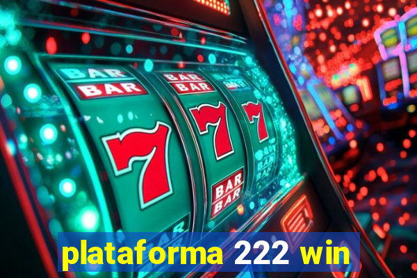 plataforma 222 win