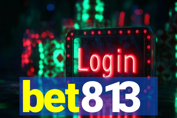 bet813