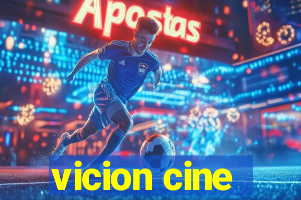 vicion cine