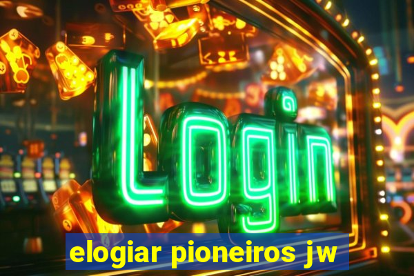 elogiar pioneiros jw