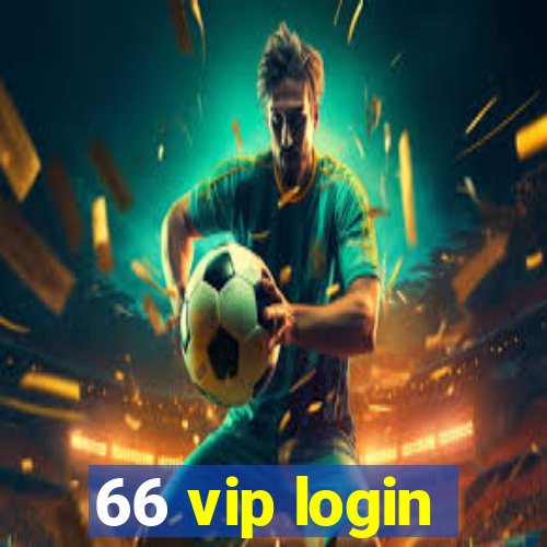 66 vip login