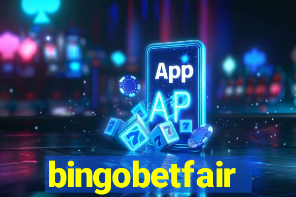 bingobetfair