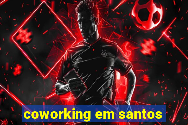 coworking em santos