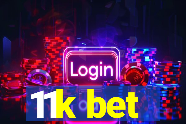 11k bet