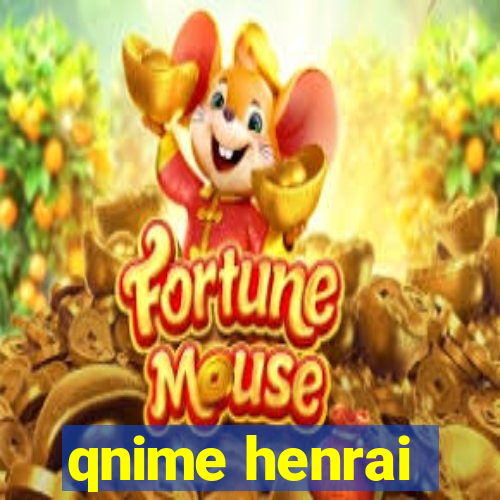 qnime henrai