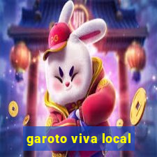 garoto viva local