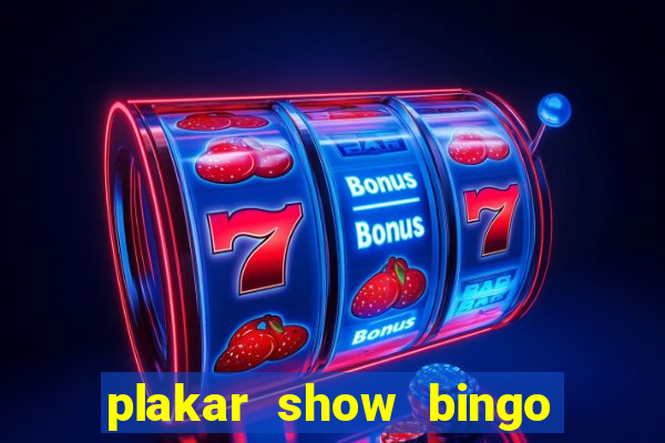 plakar show bingo ao vivo