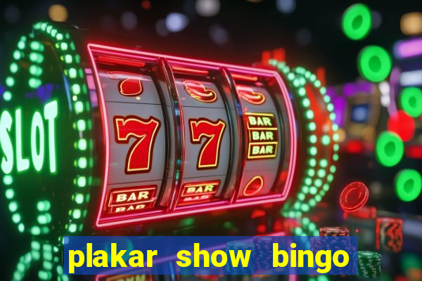 plakar show bingo ao vivo