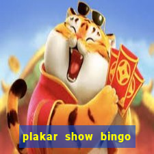 plakar show bingo ao vivo