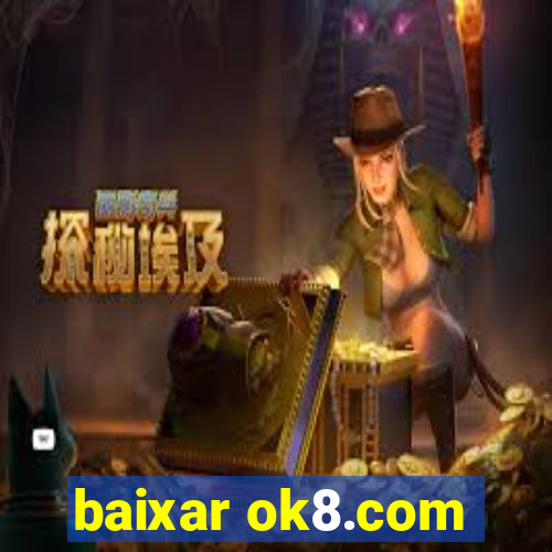 baixar ok8.com