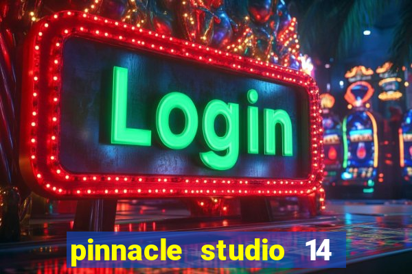 pinnacle studio 14 download portugues completo + serial