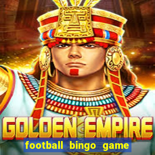 football bingo game - play now