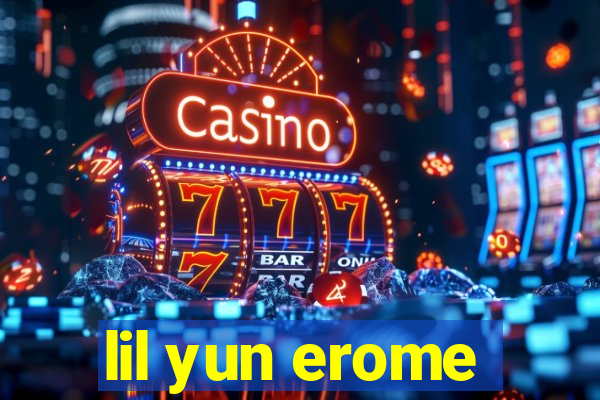 lil yun erome