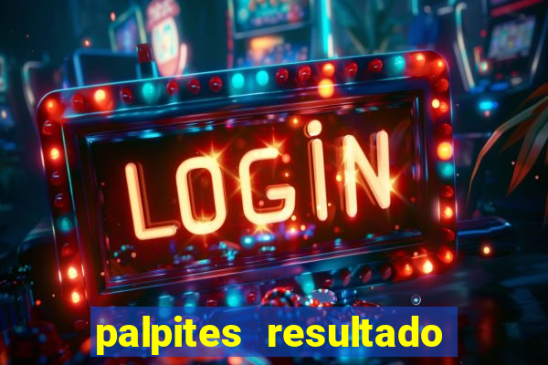 palpites resultado correto jogos de hoje