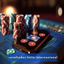 resultados lotto internacional