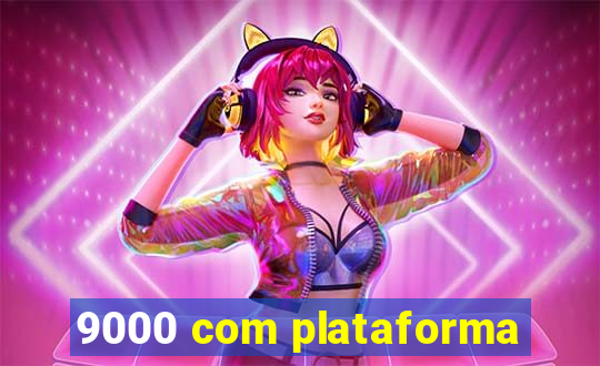 9000 com plataforma