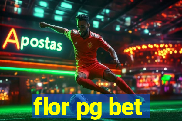 flor pg bet