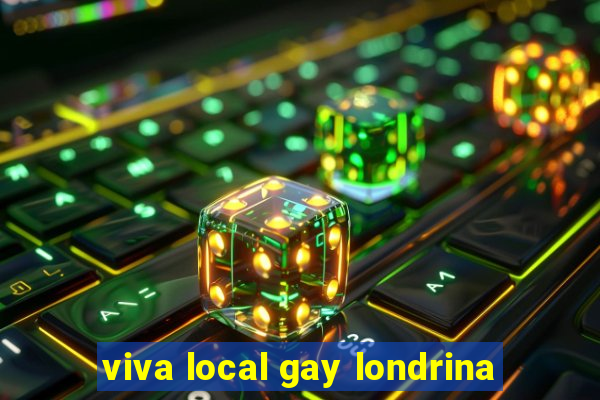 viva local gay londrina