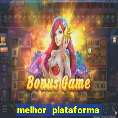 melhor plataforma do tigrinho