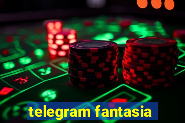 telegram fantasia