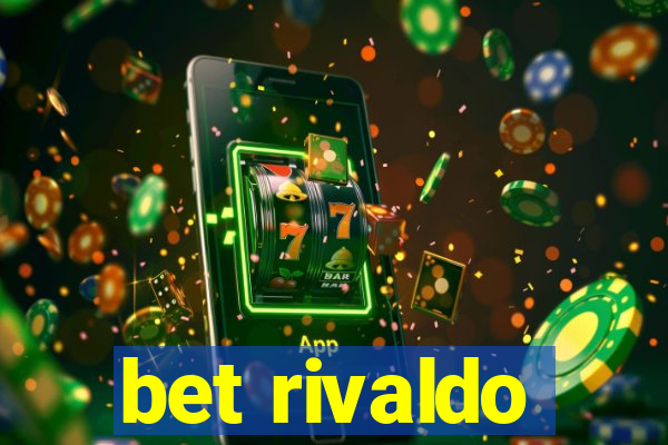 bet rivaldo