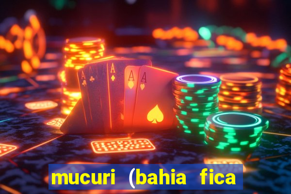 mucuri (bahia fica perto de onde)