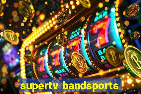 supertv bandsports