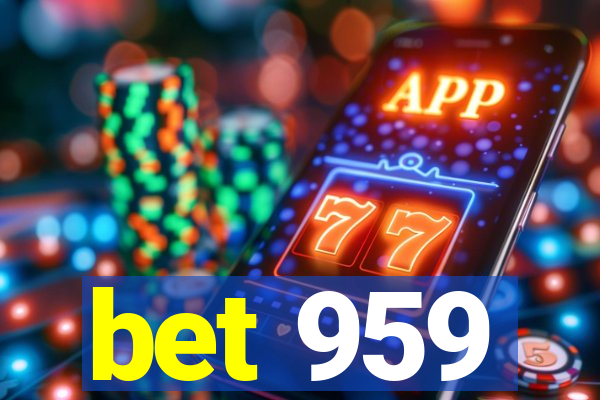 bet 959