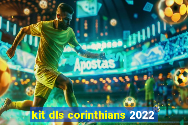 kit dls corinthians 2022