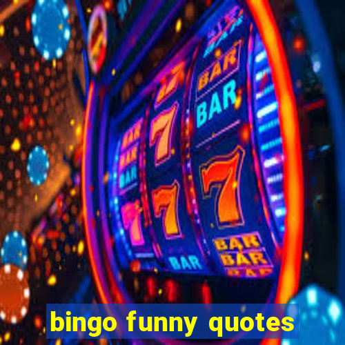 bingo funny quotes