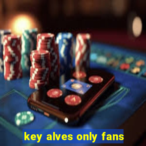 key alves only fans