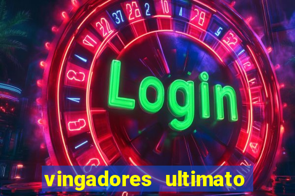 vingadores ultimato filme completo dublado google drive