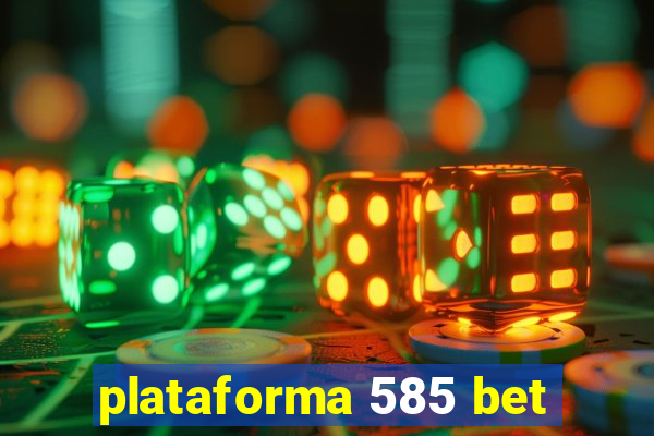 plataforma 585 bet