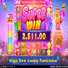 bigo live como funciona