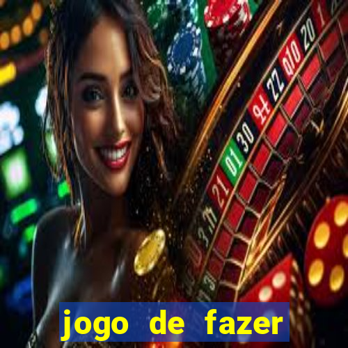 jogo de fazer dinheiro falso