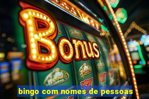 bingo com nomes de pessoas