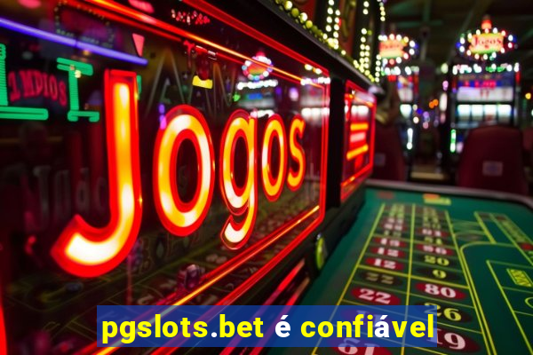 pgslots.bet é confiável