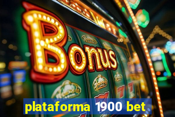 plataforma 1900 bet