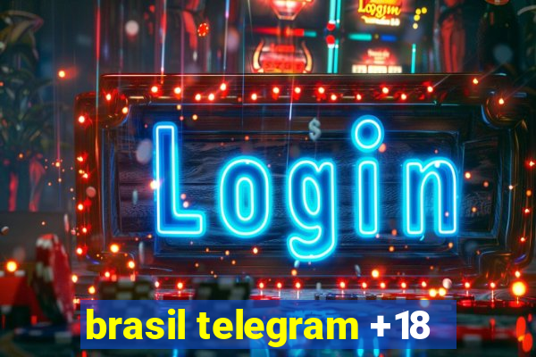 brasil telegram +18