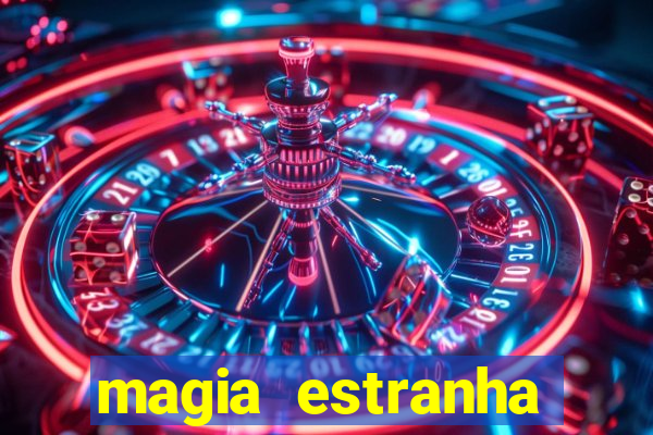 magia estranha filme completo dublado google drive