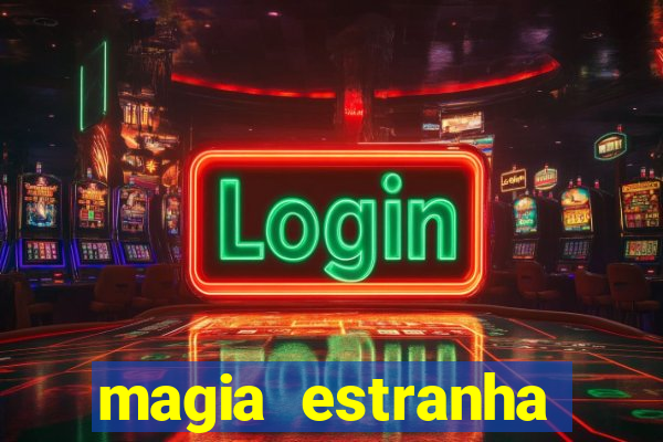 magia estranha filme completo dublado google drive